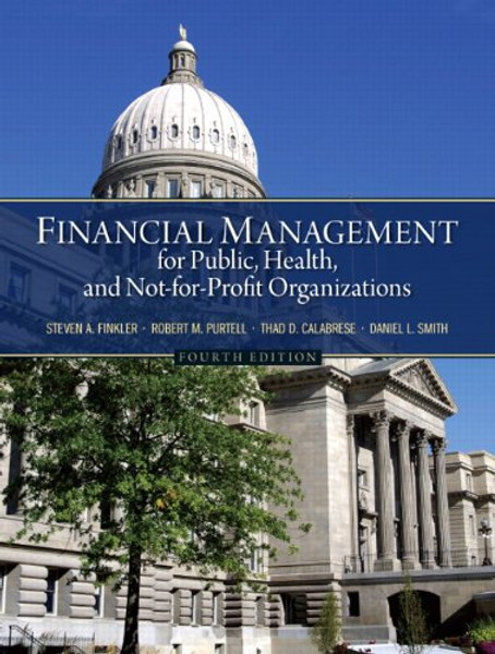 Financial Management for Public, Health, and Not-for-Profit Organizations (4th Edition)