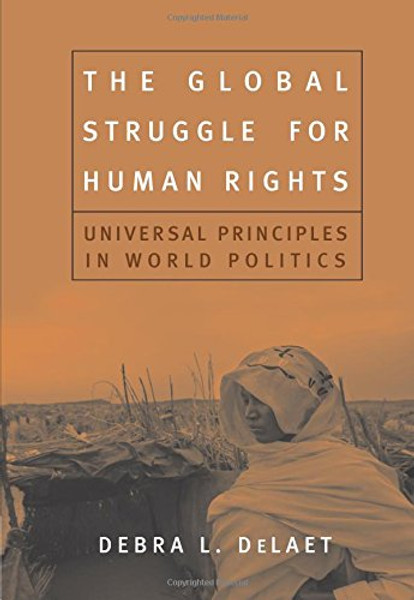 The Global Struggle for Human Rights: Universal Principles in World Politics