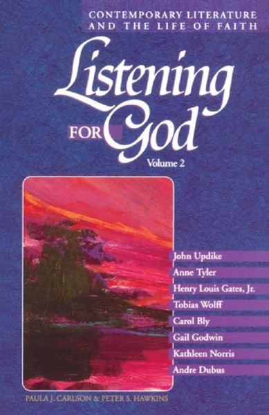 Listening for God: Contemporary Literature and the Life of Faith, Volume 2