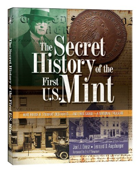 The Secret History of the First U.S. Mint: How Frank H. Stewart Destroyed, And Then Saved A National Treasure