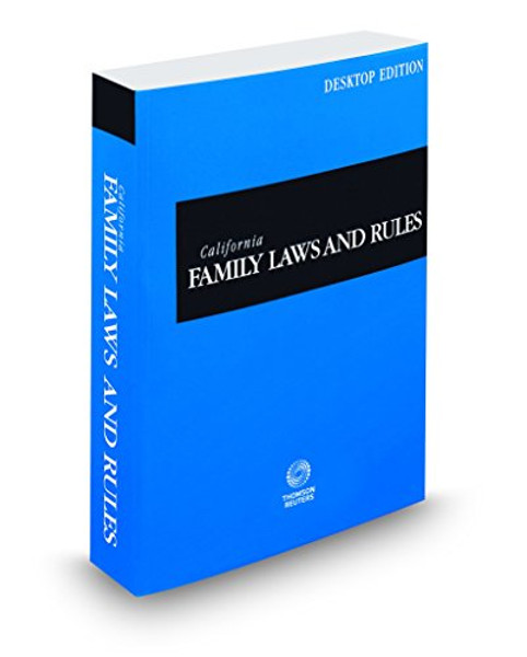 California Family Laws and Rules, 2018 ed. (California Desktop Codes)