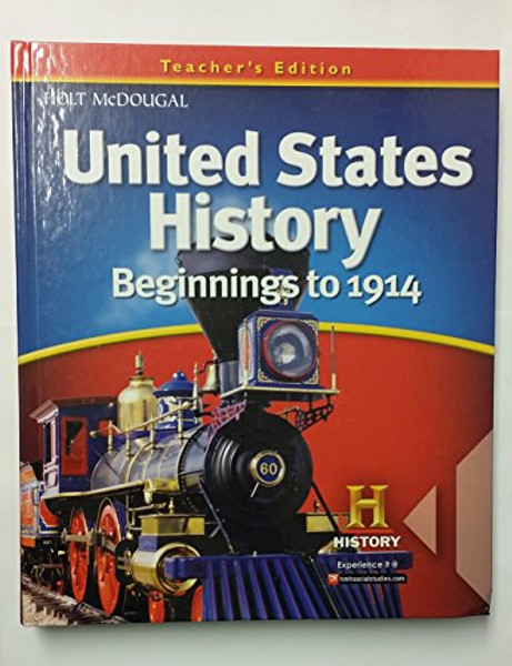United States History: Teacher Edition Beginnings to 1914 2012