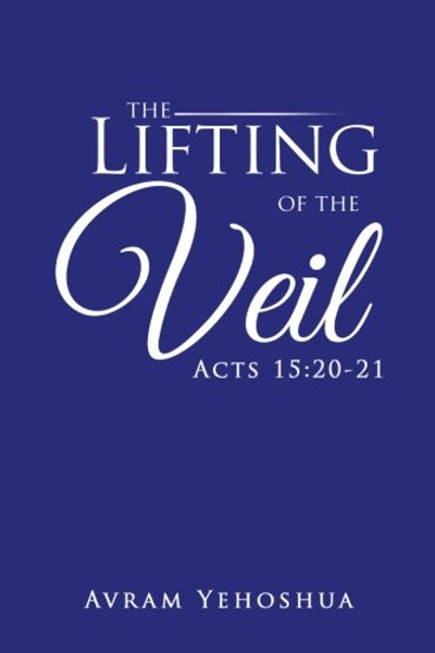 The Lifting of the Veil: Acts 15:2021