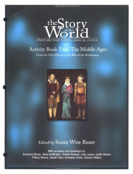 2: The Story of the World, Activity book two, The Middle Ages: From the fall of Rome to the rise of the Renaissance