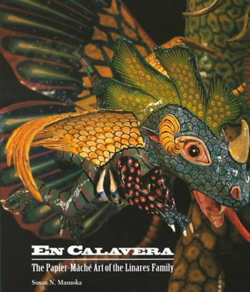 En Calavera: The Papier-Mache Art of the Linares Family