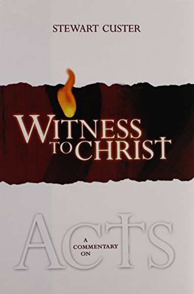 Witness to Christ: A Commentary on Acts
