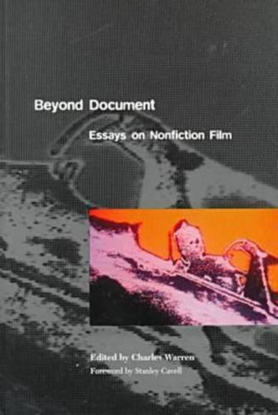 Beyond Document: Essays on Nonfiction Film