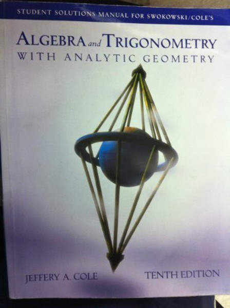 Algebra and Trigonometry with Analytic Geometry, 10th edition (Student Solutions Manual)