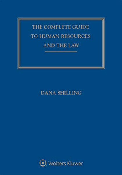 Complete Guide to Human Resources and the Law: 2019 Edition