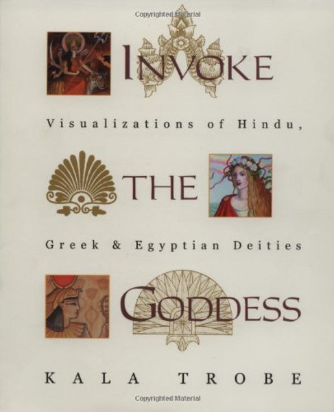 Invoke the Goddess: Visualizations of Hindu, Greek & Egyptian Deities