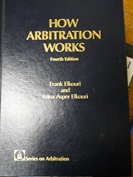 How Arbitration Works (Series on arbitration)