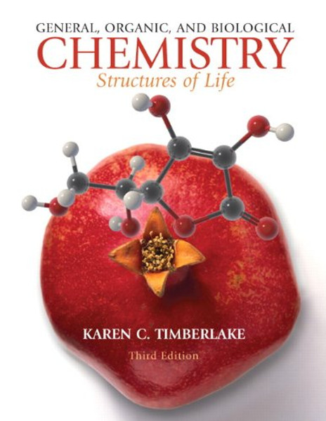 General, Organic, and Biological Chemistry: Structures of Life (3rd Edition)