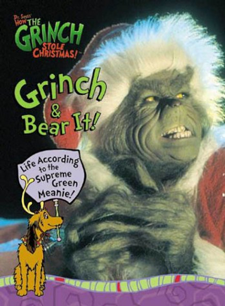 How the Grinch Stole Christmas! Grinch and Bear It: Life According to the Supreme Green Meanie (Life Favors(TM))
