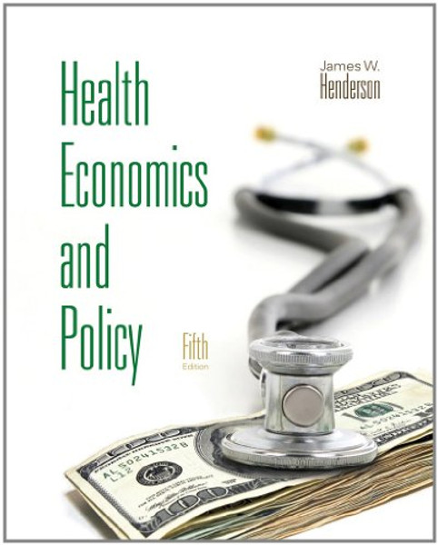 Health Economics and Policy (with Economic Applications) (Upper Level Economics Titles)