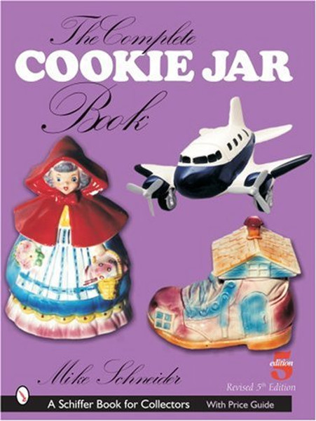 The Complete Cookie Jar Book (Schiffer Book for Collectors)