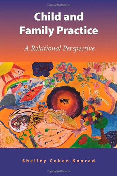 Child And Family Practice: A Relational Perspective