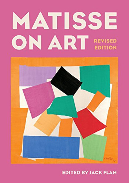 Matisse on Art, Revised edition (Documents of Twentieth-Century Art)