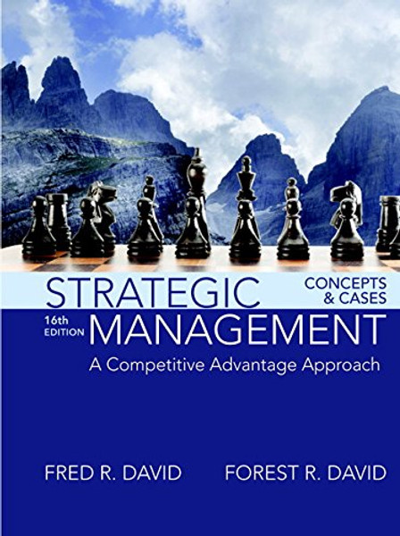 Strategic Management: A Competitive Advantage Approach, Concepts and Cases (16th Edition)