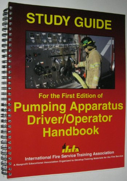 Study Guide for the First Edition of Pumping Apparatus Driver/Operator Handbook