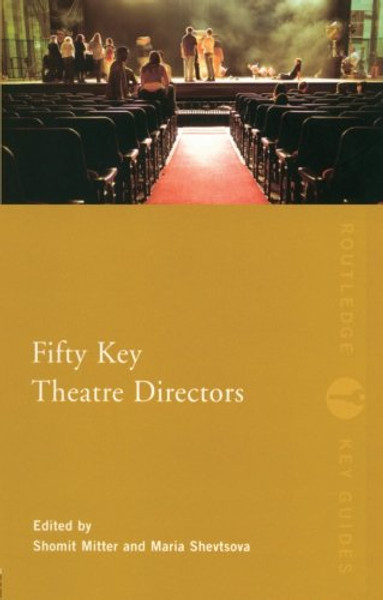 Fifty Key Theatre Directors (Routledge Key Guides)