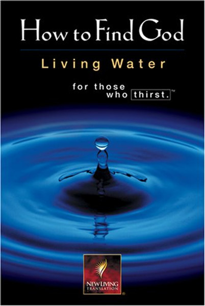 How to Find God: Living Water For Those Who Thirst