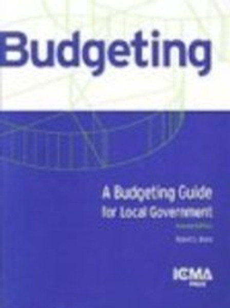 A Budgeting Guide for Local Government (Municipal Management Series)