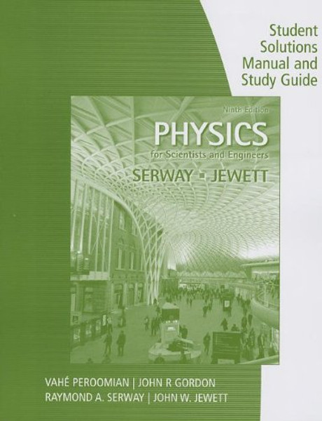 Study Guide with Student Solutions Manual, Volume 2 for Serway/Jewett's Physics for Scientists and Engineers, 9th