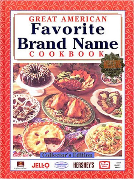 Great American Favorite Brand Name Cookbook, Collector's Edition