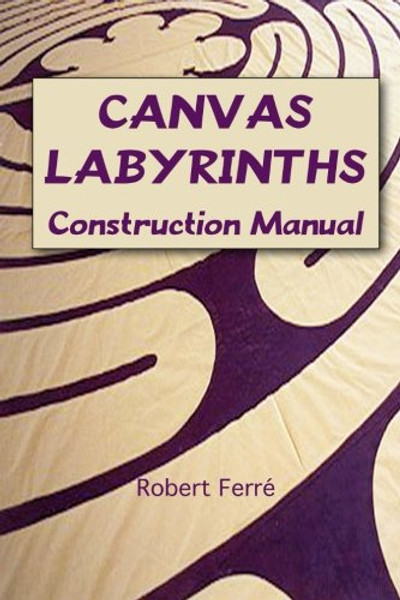 Canvas Labyrinths: Construction Manual