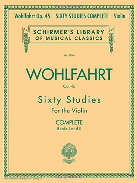 Franz Wohlfahrt - 60 Studies, Op. 45 Complete: Books 1 and 2 for Violin (Schirmer's Library of Musical Classics)