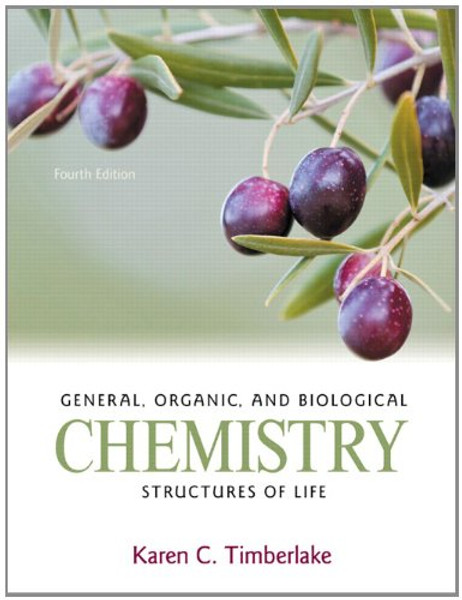 General, Organic, and Biological Chemistry: Structures of Life (4th Edition)