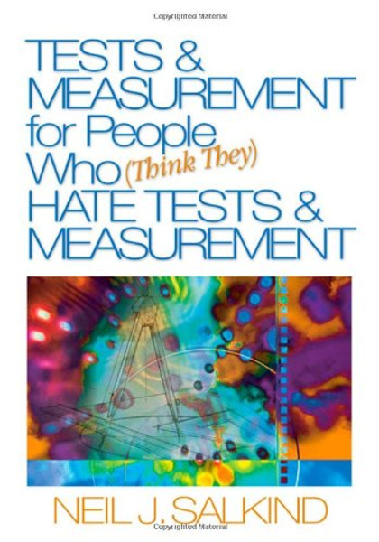 Tests & Measurement for People Who (Think They) Hate Tests & Measurement