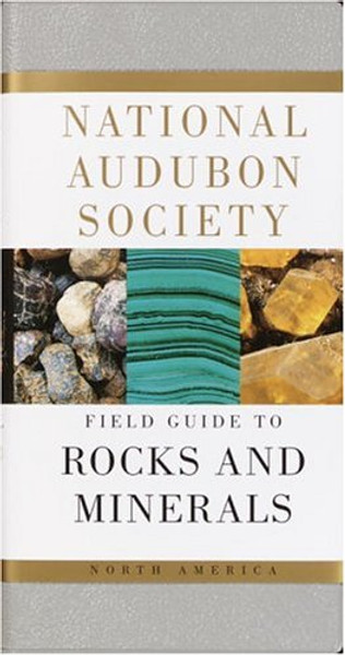 National Audubon Society Field Guide to Rocks and Minerals: North America (National Audubon Society Field Guides (Paperback))