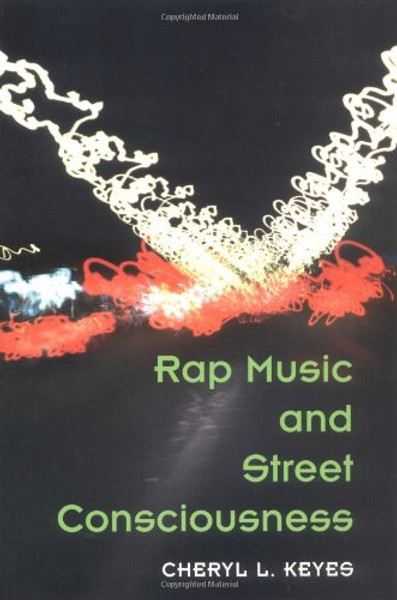 Rap Music and Street Consciousness (Music in American Life)