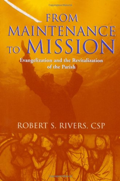 From Maintenance to Mission: Evangelization and the Revitalization of the Parish