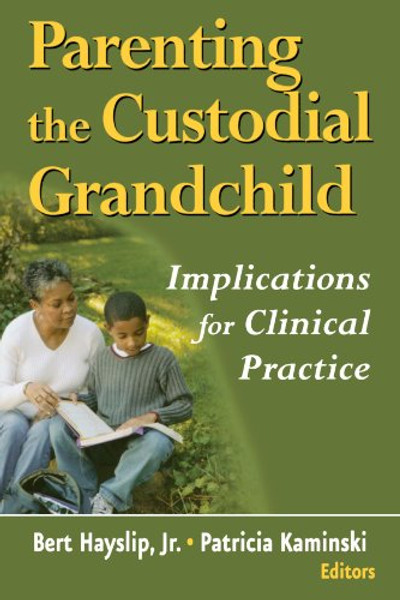 Parenting the Custodial Grandchild: Implications For Clinical Practice
