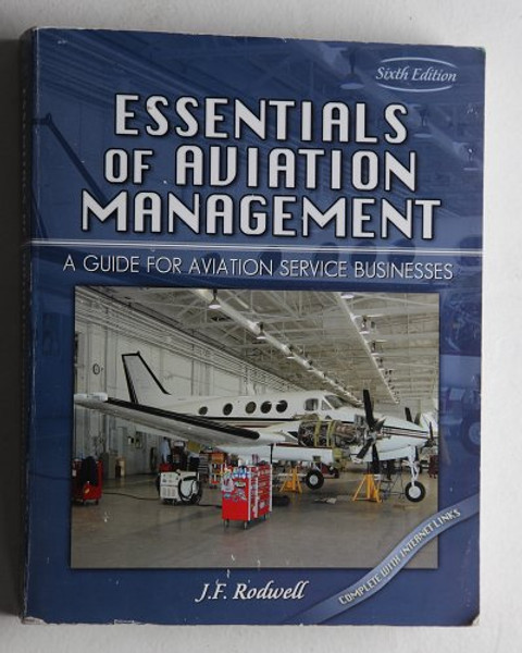 ESSENTIALS OF AVIATION MANAGEMENT: A GUIDE FOR AVIATION SERVICE BUSINESSES