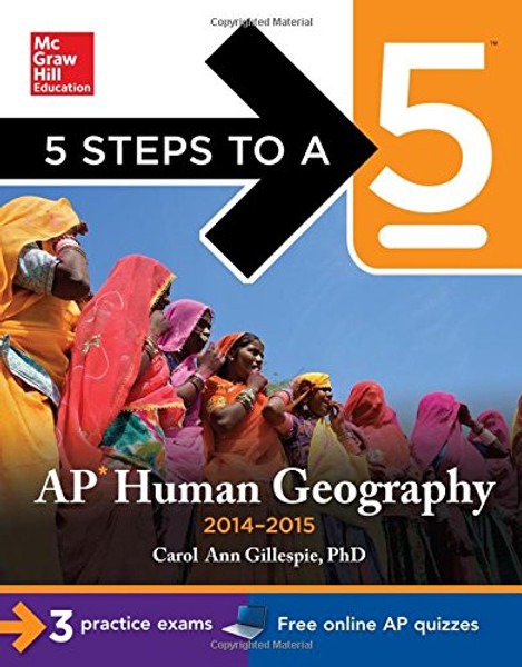 5 Steps to a 5 AP Human Geography, 2014-2015 Edition (5 Steps to a 5 on the Advanced Placement Examinations Series)