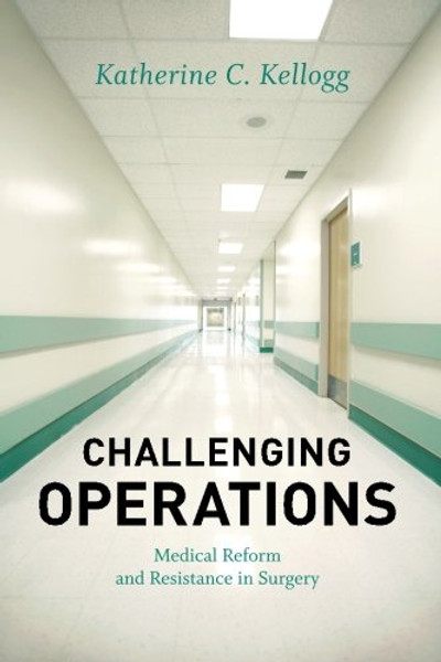 Challenging Operations: Medical Reform and Resistance in Surgery