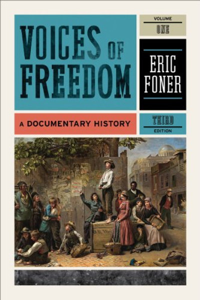 Voices of Freedom: A Documentary History (Third Edition)  (Vol. 1)