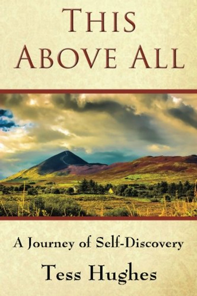This Above All: A Journey of Self-Discovery