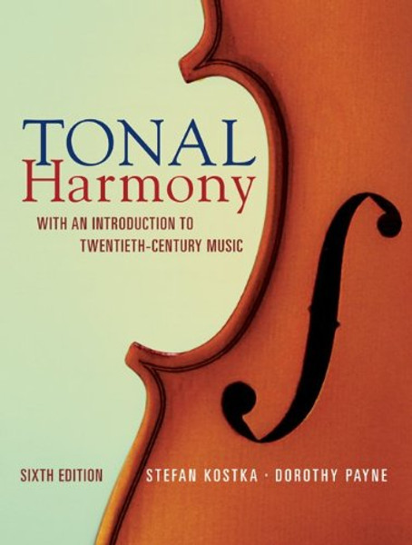 Tonal Harmony: With an Introduction to Twentieth Century Music