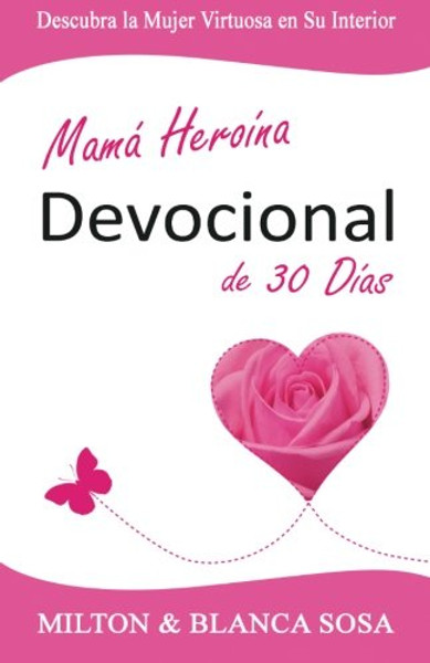 Mam Herona Devocional de 30 Das: Descubra la Mujer Virtuosa en Su Interior (Spanish Edition)