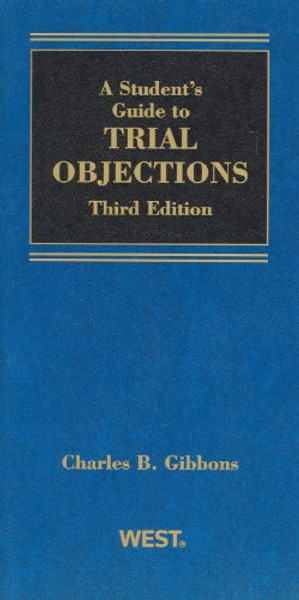 A Student Guide to Trial Objections, 3d (Student Guides)