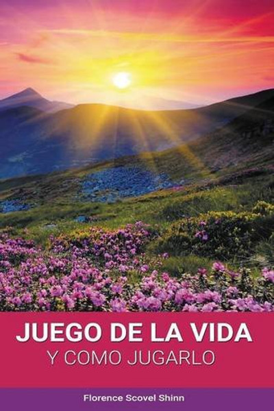 El Juego de la Vida y Como Jugarlo (Spanish Edition)