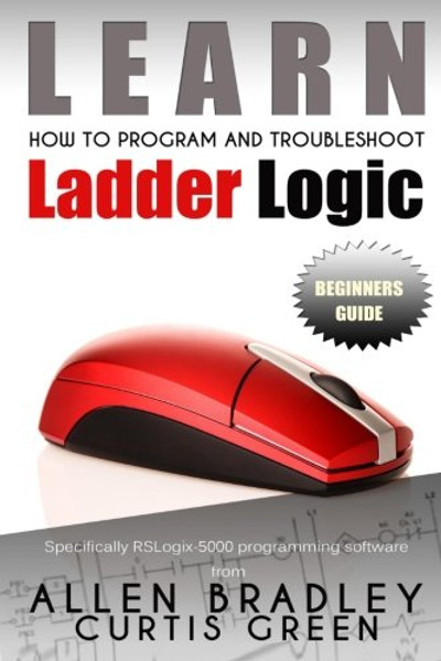 Learn How To Program And Troubleshoot Ladder Logic