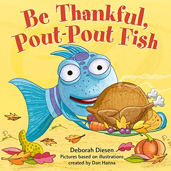 Be Thankful, Pout-Pout Fish (A Pout-Pout Fish Adventure)