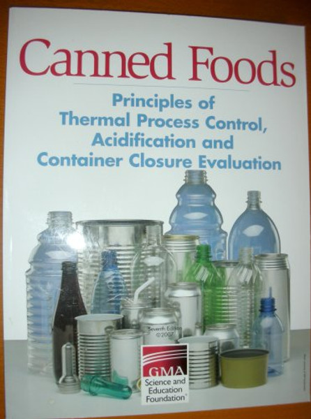 Canned Foods, Principles of Thermal Process Control, Acidification and Container Evaluation.