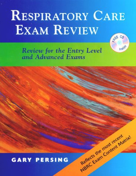 Respiratory Care Exam Review: Review for the Entry Level and Advanced Exams (Book with CD-ROM)