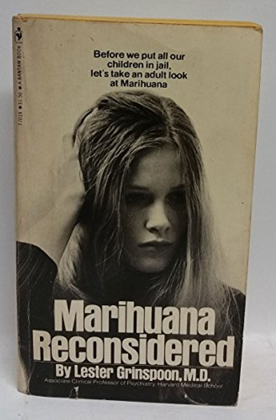 Marijuana Reconsidered: A Psychiatrist's Analysis of Marihuana in America, Its Psychological, Physiological, and Social Effects, and the Implications of Its Continuing Presence